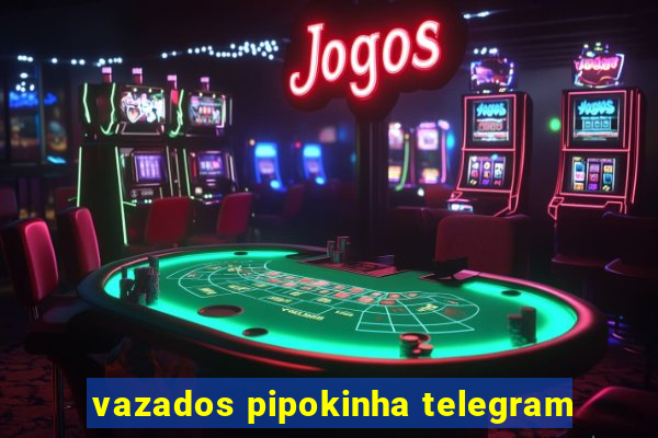 vazados pipokinha telegram